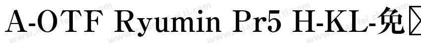 A-OTF Ryumin Pr5 H-KL字体转换